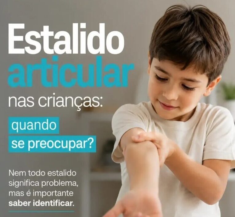 Estalido articular nas crianças: quando é normal e quando merece investigação?